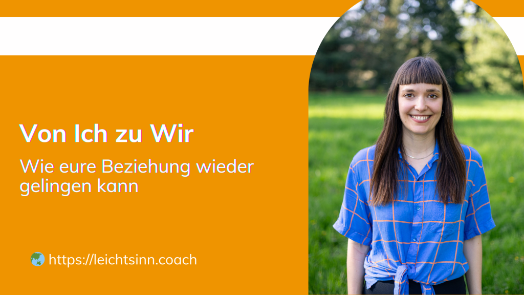 Von Ich zu Wir - Wie eure Beziehung wieder gelingen kann