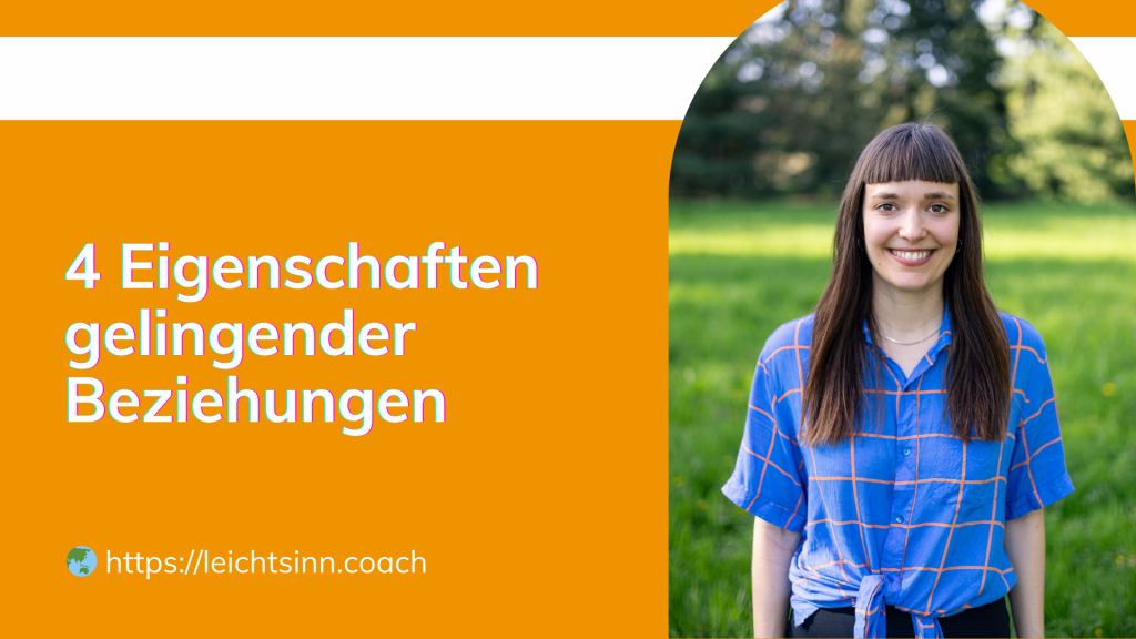 4 Eigenschaften gelingender Beziehungen
