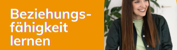 Beziehungsfähigkeit lernen